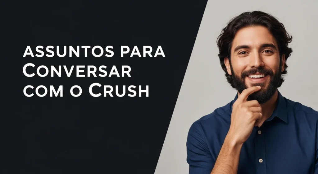 Assuntos para Conversar com o Crush
