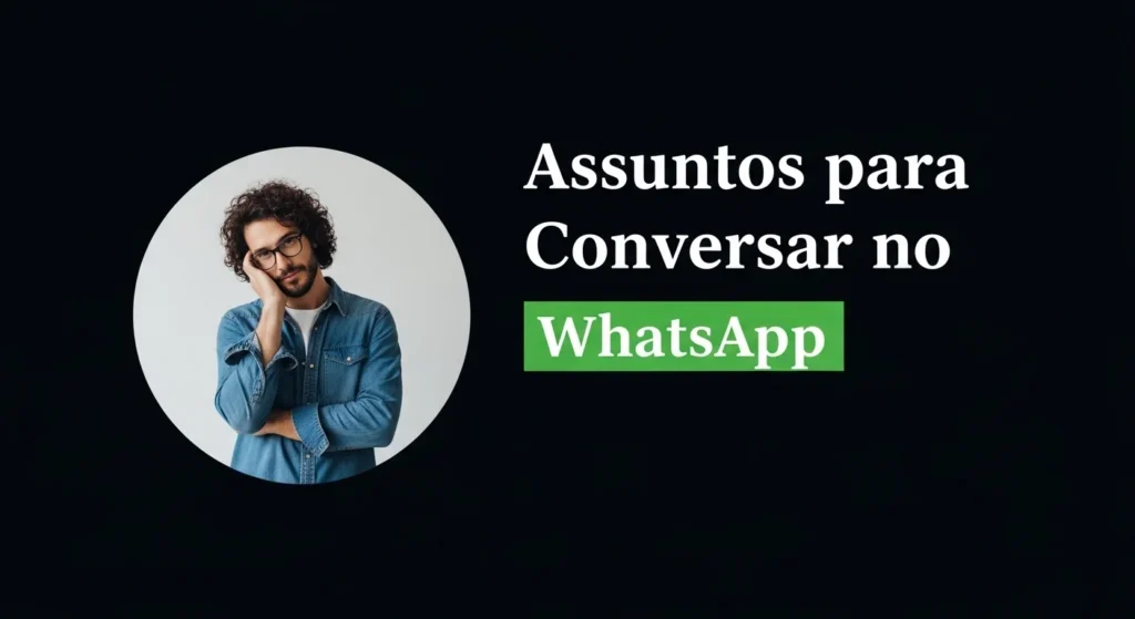Assuntos para Conversar no WhatsApp