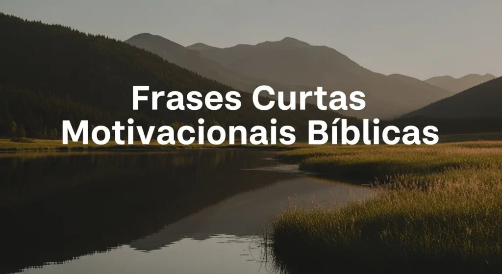 Frases Curtas Motivacionais Bíblicas