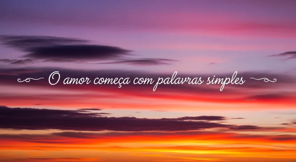 O amor começa com palavras simples