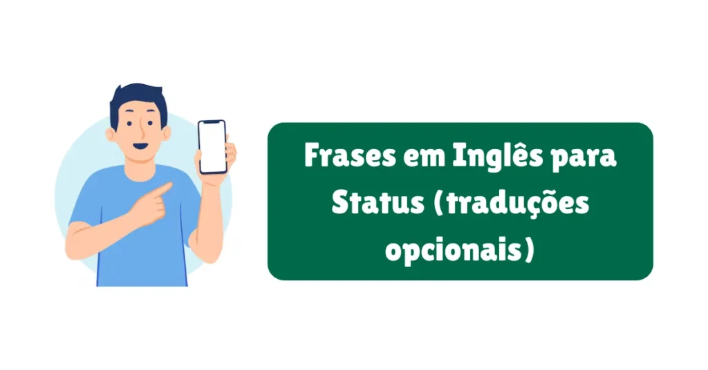 Frases em Inglês para Status (traduções opcionais)