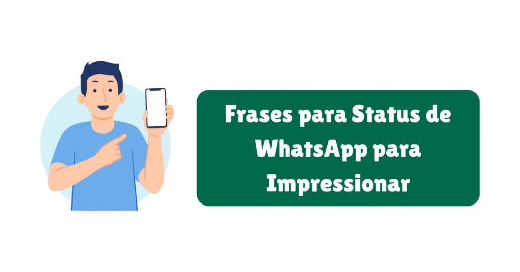Frases para Status de WhatsApp para Impressionar